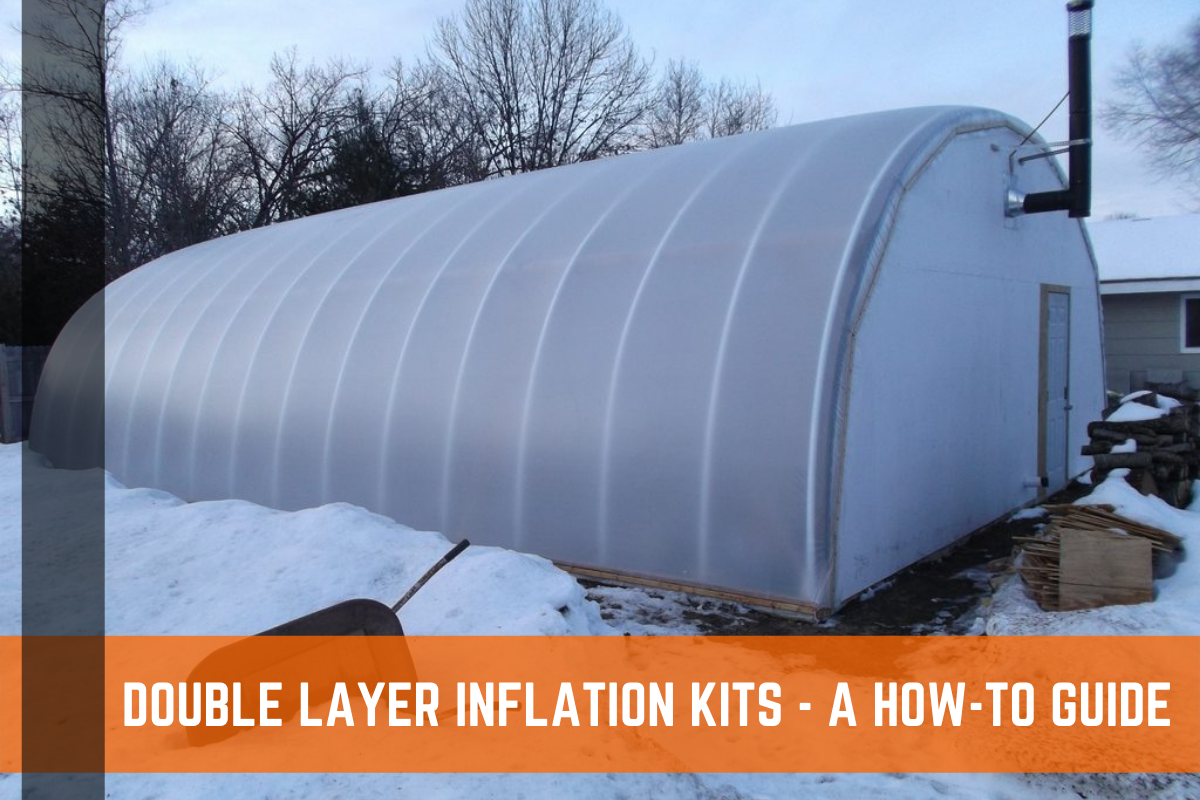 Double Wall Inflation Greenhouse Kits - A How-to Guide for Beginners