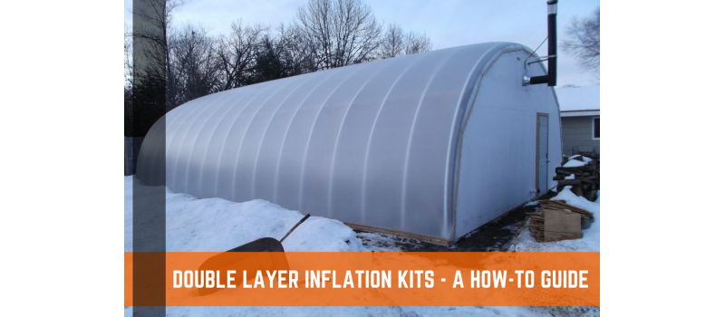Double Wall Inflation Greenhouse Kits - A How-to Guide for Beginners